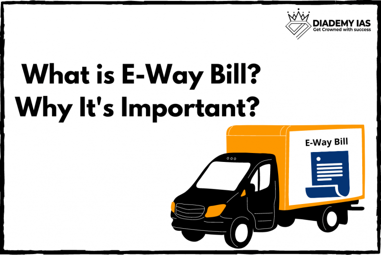 What is EWay Bill? Why Electronic Way Bill is Important? DIADEMY IAS