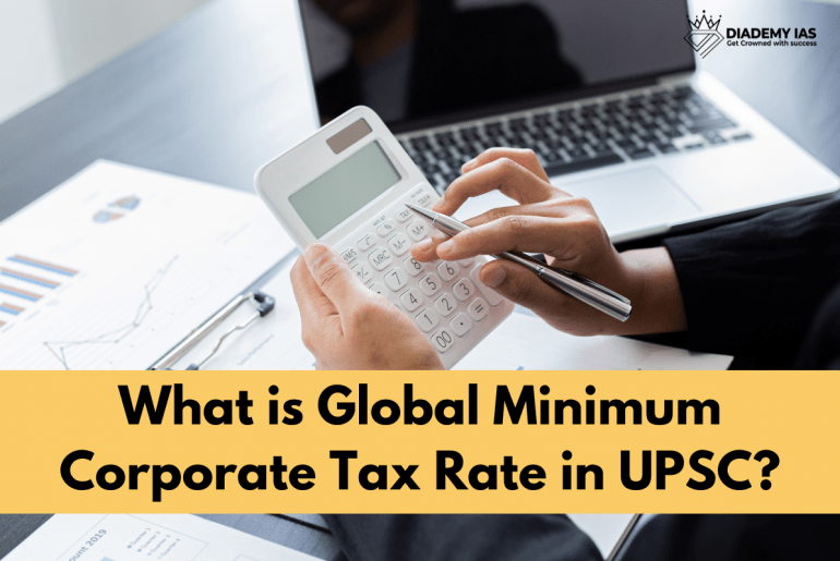 What Is Global Minimum Corporate Tax Rate In Upsc Diademy Ias 2710