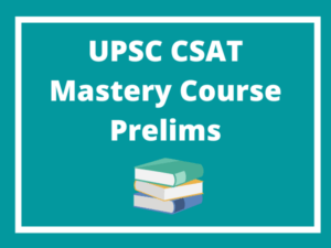 UPSC CSAT Mastery Course : Prelims