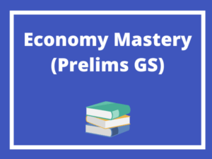 Economy Mastery (Prelims GS)