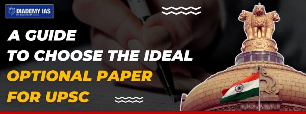a-guide-to-choose-the-ideal-optional-paper-for-upsc
