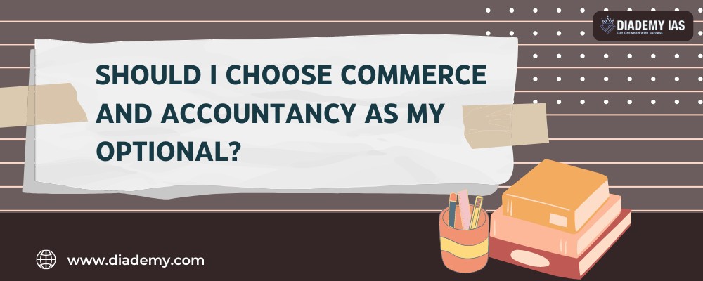 Should I choose Commerce and Accountancy as my optional?