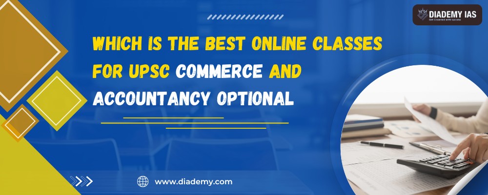 Which is the best online classes for UPSC Commerce and accountancy optional?