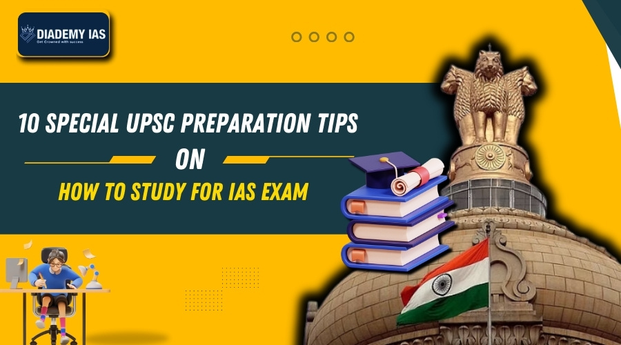 10 Special UPSC Preparation Tips on How to Study for IAS